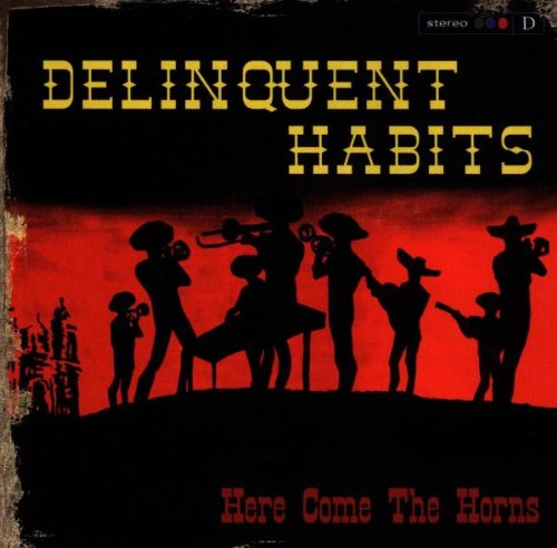 Delinguent Habits / Here Come The Horns - CD (Used)
