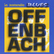 Offenbach / Les incontournables Blues - CD (Used)