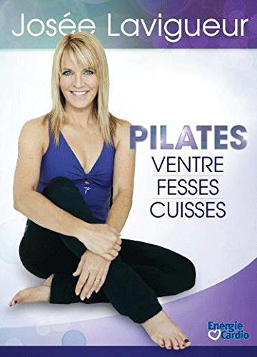 Josée Lavigueur / Pilates: Ventre Fesses Cuisses - DVD