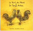 Le Vent du Nord & De Temps Antan / Notre album solo - CD
