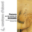 Songs on Poems by Ronsard. Ensemble Clement Janequin, Domini