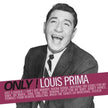Only! Louis Prima