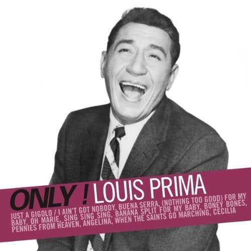 Only! Louis Prima