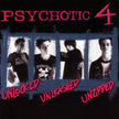 Psychotic 4 / Unlocked Unleashed Unzipped (EP) - CD (Used)