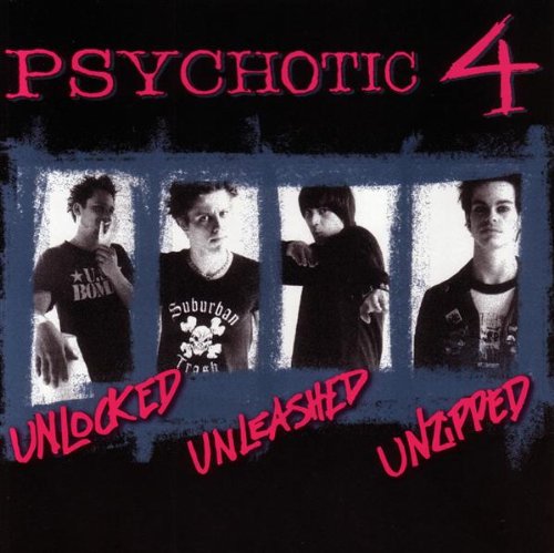 Psychotic 4 / Unlocked Unleashed Unzipped (EP) - CD (Used)