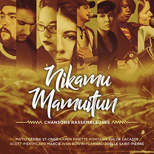 Nikamu Mamuitun / Chansons rassembleuses - CD