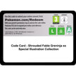 Code Card - Shrouded Fable Greninja ex Special Illustration Collection (SFA)