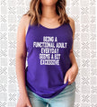 Being a Functional Adult Everyday Is a Bit Excessive Racerback Tank Top