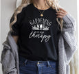 Gardening Is My Therapy T-Shirt