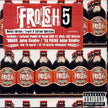Frosh 5
