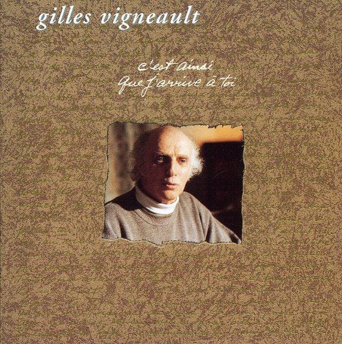 Gilles Vignault / C'est Ainsi Que J'arrive A Toi - CD (Used)