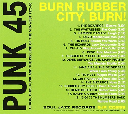 Punk 45: Burn, Rubber City, Burn - Akron, Ohio: Punk and the Decline of the Mid-West 1975-80