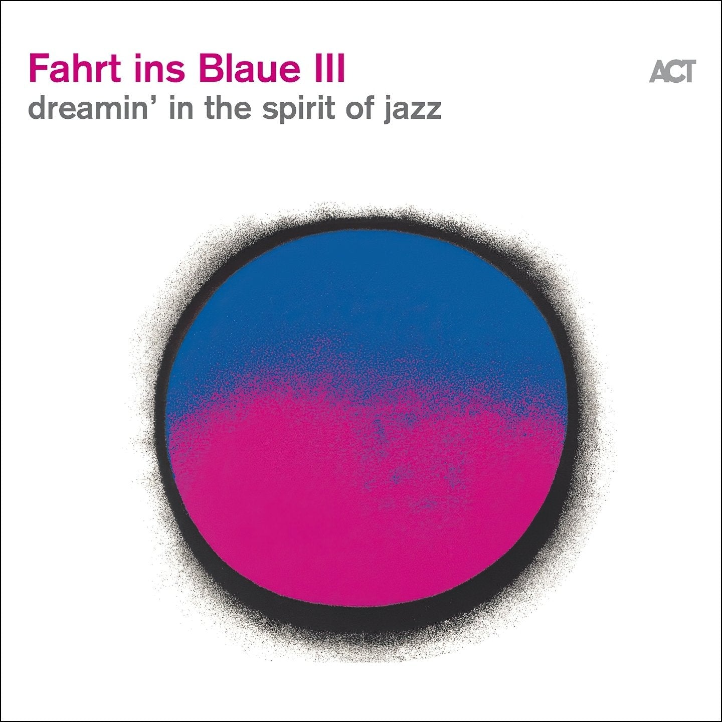 Various Artists / Fahrt Ins Blaue III (Dreamin' in the Spirit of Jazz) - CD