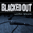 Blacked Out / Wasted Breath (EP) - 12