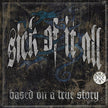 Sick Of It All / Based on a True Story - CD/DVD