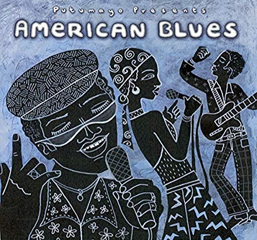 PUTUMAYO PRESENTS: AMERICAN BLUES