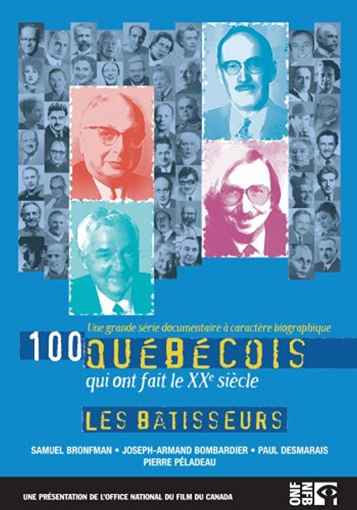 100 Quebecois qui ont fait le XXe siècle : Les Batisseurs