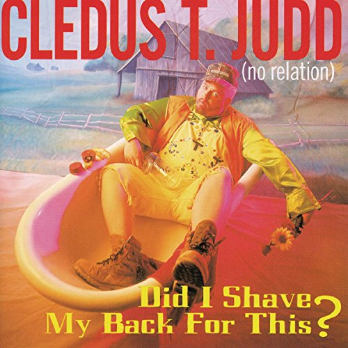 Cledus T. Judd / Did I Shave My Back For This? - CD (Used)