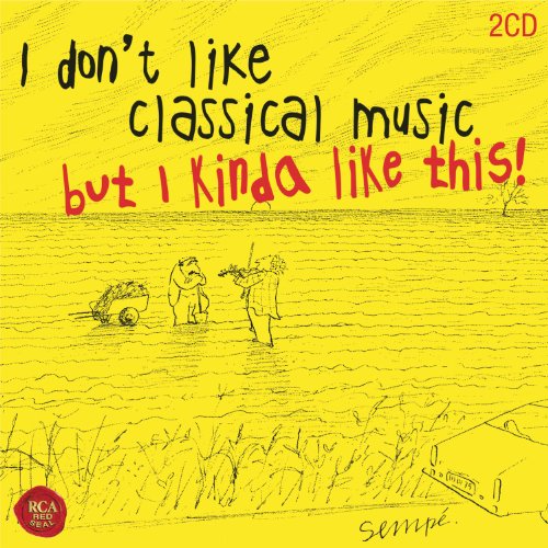 Various / I Don't Like Classical Music, But I Really Like This! - CD (Used)