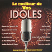 Le Meilleur De Vos Idoles