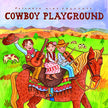 PUTUMAYO KIDS PRESEN - COWBOY PLAYGROUND