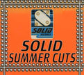 Solid Summer Cuts//Solid Summer Cuts