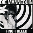 Die Mannequin / Fino + Bleed - CD (Used)