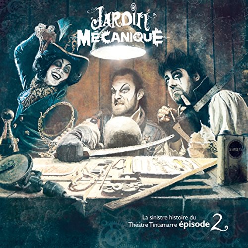 La Sinistre Histoire Du Theatre Tintamarre Episode 2