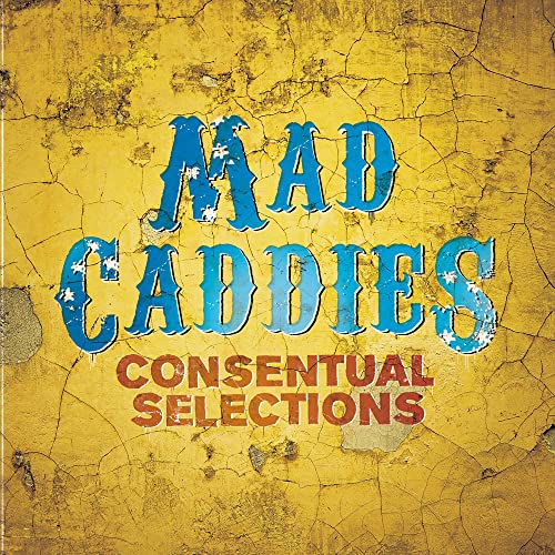 Mad Caddies / Consentual Selections - CD