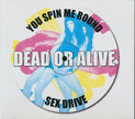 You Spin Me Round / Sexdrive