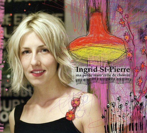 Ingrid St-Pierre / Ma Petite Mam'Zelle De Chemin - CD