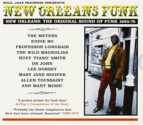 New Orleans Funk: Original Sound Of Funk 1960 - 75