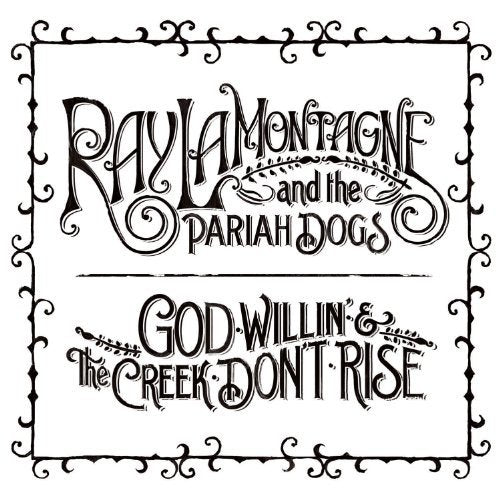 Ray Lamontagne and the Pariah Dogs / God Willin' & The Creek Don't Rise - CD (Used)