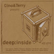 Dino & Terry Present Deep Inside
