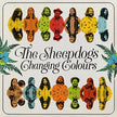 The Sheepdogs / Changing Colours - CD
