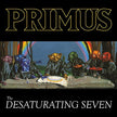 Primus / The Desaturating Seven - CD