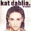 Kat Dahlia / My Garden - CD