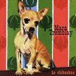 Le Chihuahua by Mara Tremblay