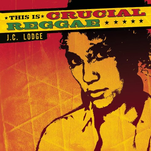 Crucial Reggae:Jc Lodge