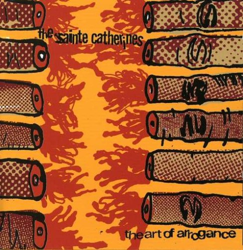 The Sainte-Catherines / Art Of Arrogance - CD
