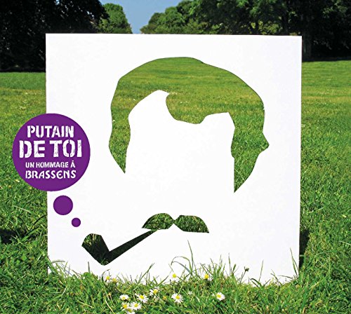 Putain De Toi (Un Hommage À Brassens)