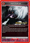 Half-Kakuja (UEPR/TKG-1-099) - UE18BT Tokyo Ghoul Release Event