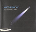 GOOD;MATTHEW / LIVE AT MASSEY HALL - CD (Used)
