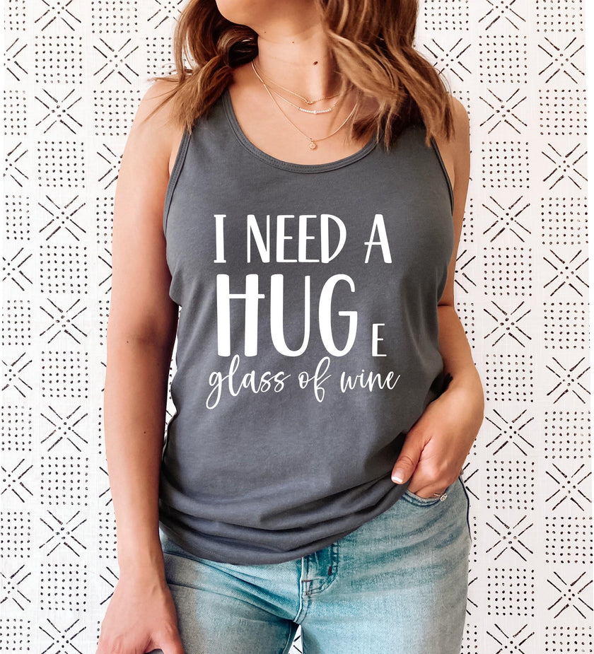 I Need a Huge Glass of Wine Racerback Tank Top