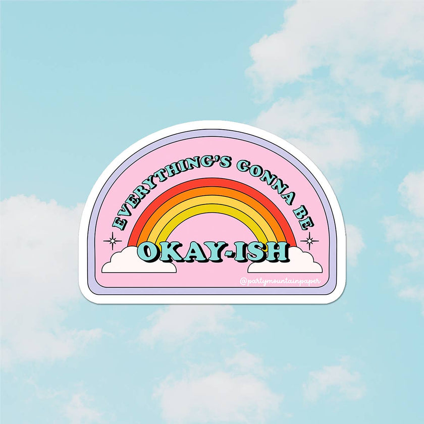 Everything's Gonna Be Okay-ish Sticker