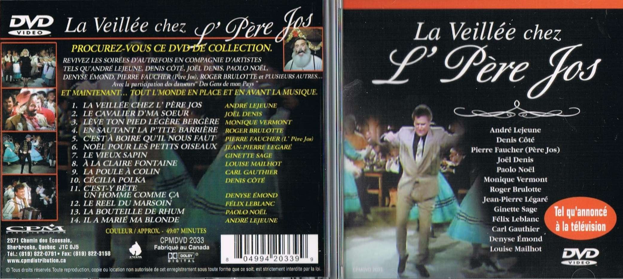 La Veillée Chez L'Père Jos avec Andre Lejeune, Joel Denis, Monique Vermont, Roger Brulotte, Pierre Faucher (L'Pere Jos), Jean-Pierre Legare, Ginette Sage, Louise Mailhot, Carl Gauthier, Denis Cote, Denyse Emond, Felix Leblanc, Paolo Noel (Folklore, French