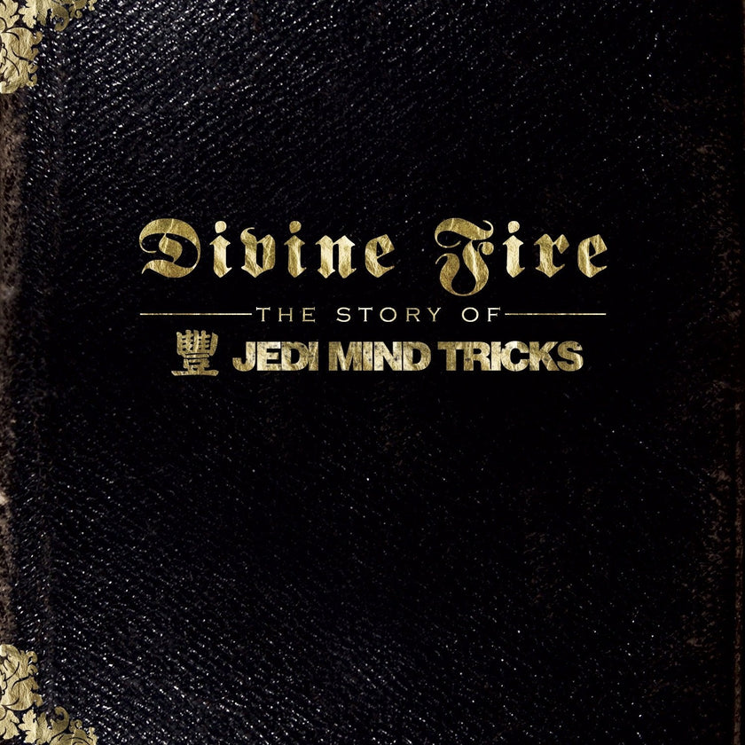 Divine Fire - The Story of Jedi Mind Tricks