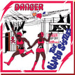 Danger