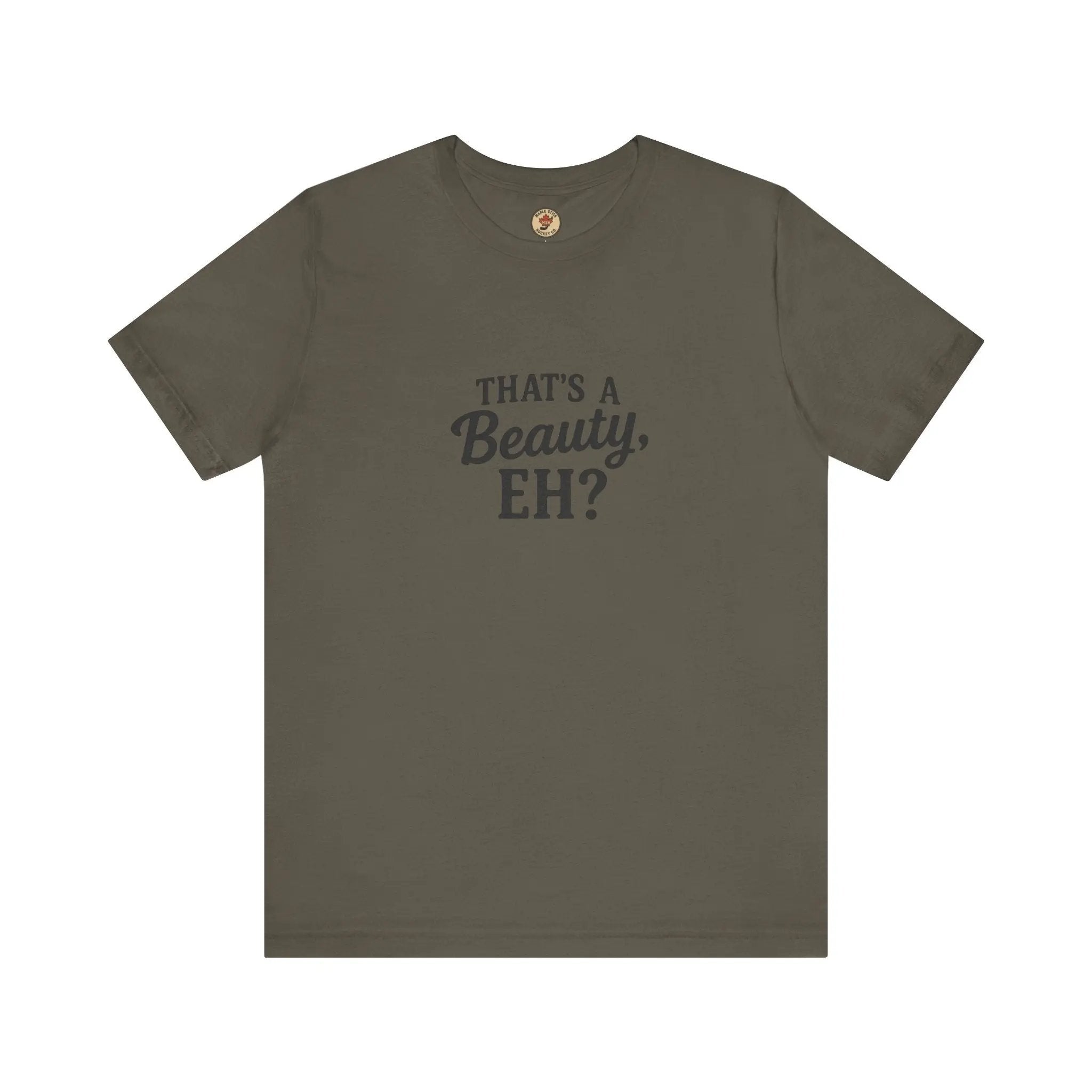 That's a Beauty Eh T-Shirt – Maple Stick Canadian Pride T-Shirt