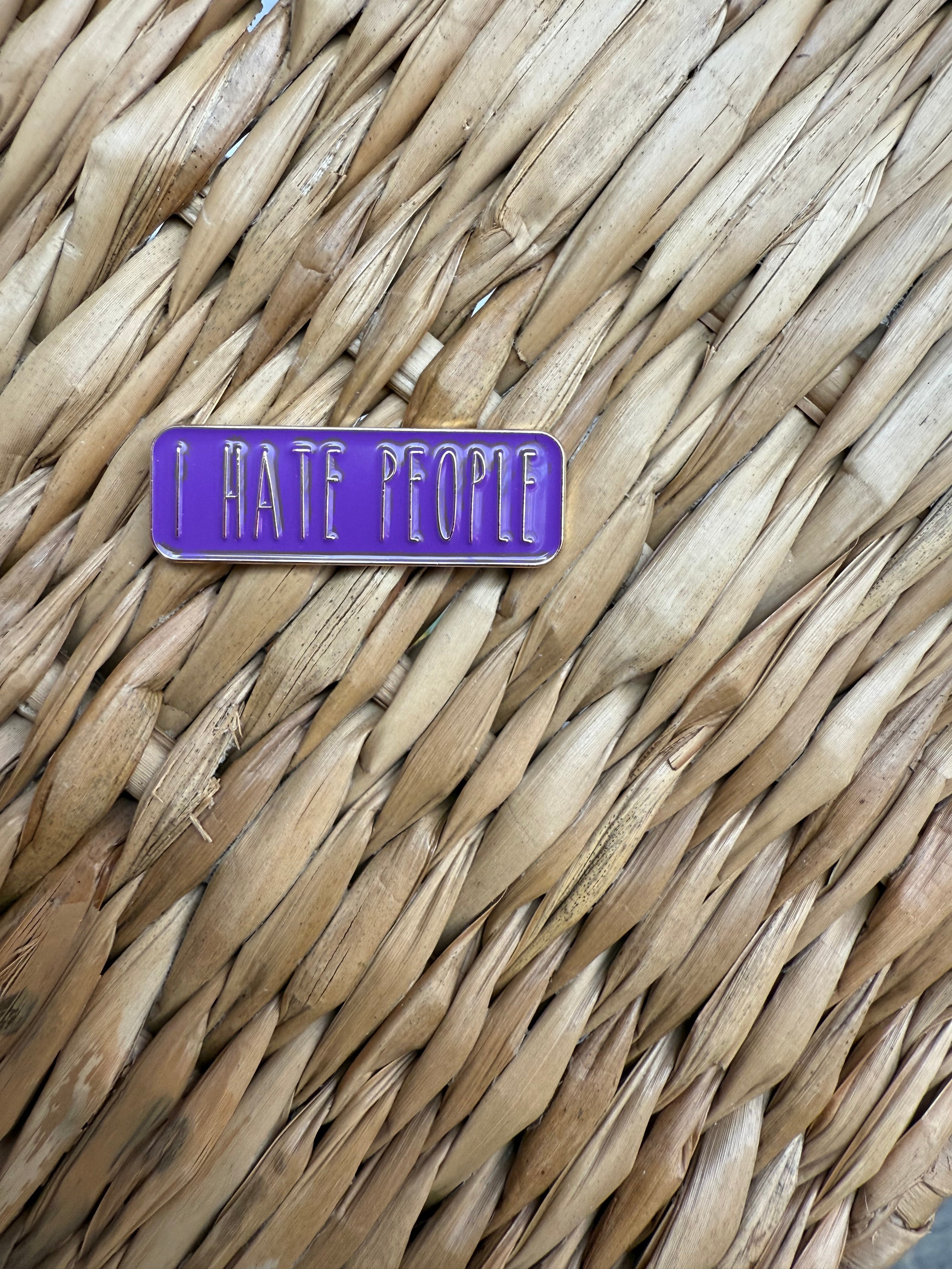 I hate people pin